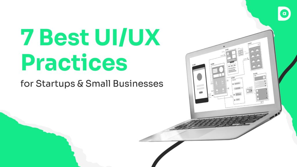 7 Best UI/UX Design Practices for Startups with Examples - Dad Of Ad Blogs